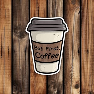 Adesivo in vinile impermeabile per tazza da caffè &quot;But First Coffee&quot; Decalcomania per laptop, telefono o bottiglia d&#39;acqua