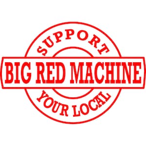 Könnte beinhalten: Ein roter und weißer runder Stempel mit dem Text "Support Your Local Big Red Machine" in fetter, weißer Schrift.