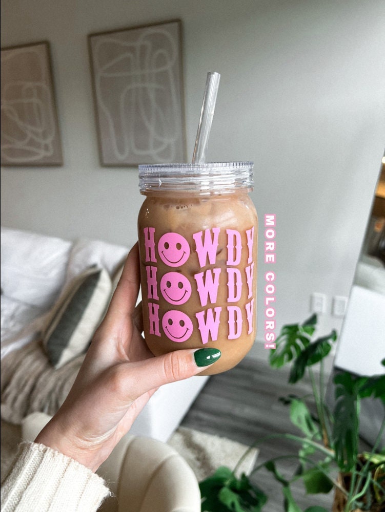 Howdy Howdy Howdy Iced Coffee Cup | 24 oz Plastic Mason Jar Iced Coffee Cup with Lid and Straw
