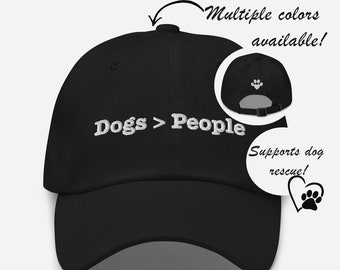Dog > People Hat; Dog Lover Baseball Hat; Dog Lover Gift; Supports Dog Rescue; Dog Person Gift; Dog Hat; Dogs are better than people hat