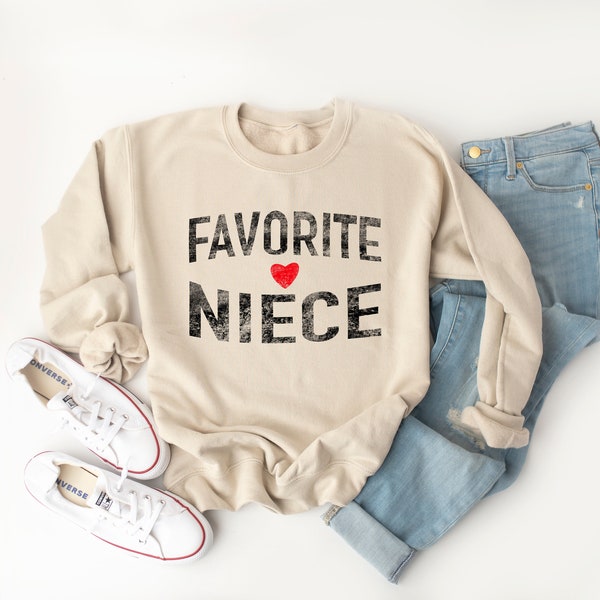 Favorite Niece Sweatshirt, Funny Gift Shirt, Adult Niece, Family Reunion Shirt, Sister Shirt, Christmas Dinner Thanksgiving Family Tee
