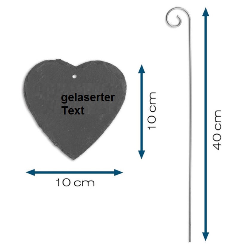 May include: A black heart-shaped slate sign with the text "gelaserter Text" on it. The sign is attached to a 40 cm long metal rod with a hook at the top. The sign is 10 cm wide and 10 cm tall.