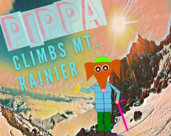 Pippa Climbs Mt. Rainier (Paperback)