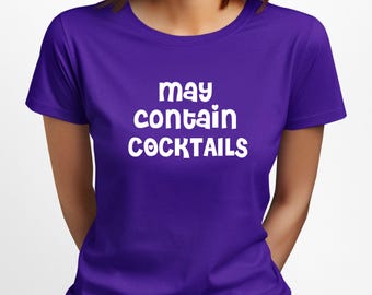 May Contain Cocktails T-Shirt Funny Christmas, Stocking Fillers, Secret Santa Gifts Birthday Presents for Her Women Girlfriend Wife Work