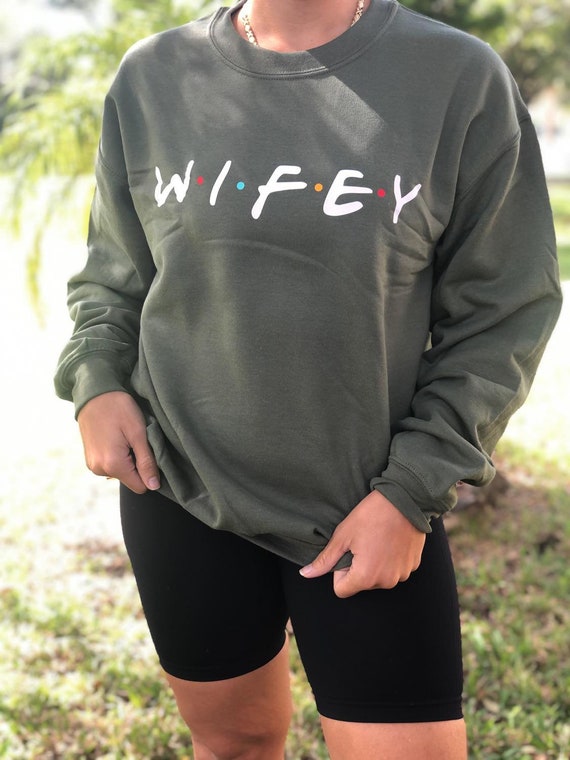 Wifey Sweatshirt Friends Themed Wifey 