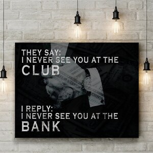 I Never See You At The Club Entrepreneur Motivational Office Decor Modern Art Canvas Print Sign