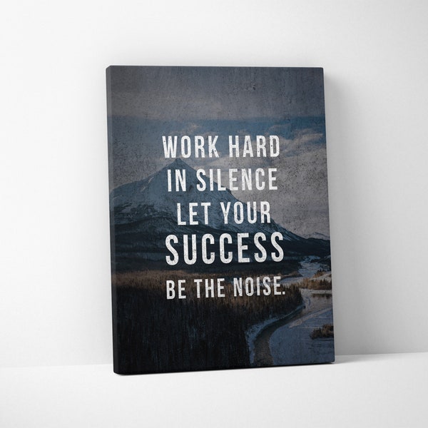 Work Hard In Silence Let Your Success Be The Noise - Teamwork decor Motivational Office Decor Modern Art Canvas Print Sign