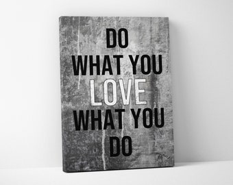 Do what you LOVE - Love What You Do | Entrepreneur Motivational Office Decor Modern Art Canvas Print Sign