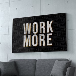 WORK MORE Entrepreneur Motivational Office Decor Modern Art Canvas Print Sign