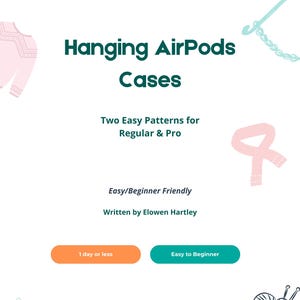 May include: A white background with the text "CROCHET MODERN DESIGN" at the top. The title "Hanging AirPods Cases" is in teal. Below, it reads "Two Easy Patterns for Regular & Pro" and "Easy/Beginner Friendly".