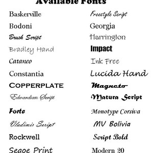 May include: A list of available fonts, including Baskerville, Bodoni, Brush Script, Bradley Hand, Cataneo, Constantia, COPPERPLATE, Edwardian Script, Forte, Vladimir Script, Rockwell, Segoe Print, Freestyle Script, Georgia, Harrington, Impact, Ink Free, Lucida Hand, Magneto, Matura Script, Monotype Corsiva, MV Bolivia, Script Bold, and Modern 20.