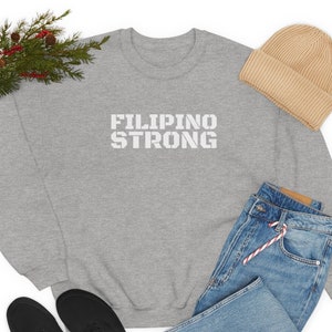 Filipino Strong Sweatshirt, Pinoy Sweatshirt, Filipino Pride, Filipino, Philippines, Proud Pinoy, Sweatshirt, Sweater, Lakas Pinoy, #92