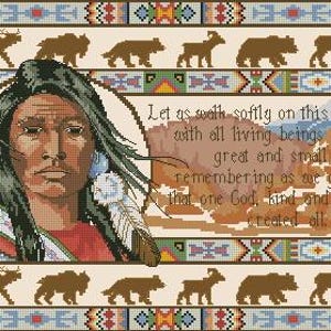 May include: A cross-stitch pattern featuring a portrait of an Indigenous person with long dark hair and a feather, set against a landscape. The text reads: Let us walk softly on this earth with all living beings great and small remembering as we go that one God, kind and wise, created all. Borders include animal silhouettes.
