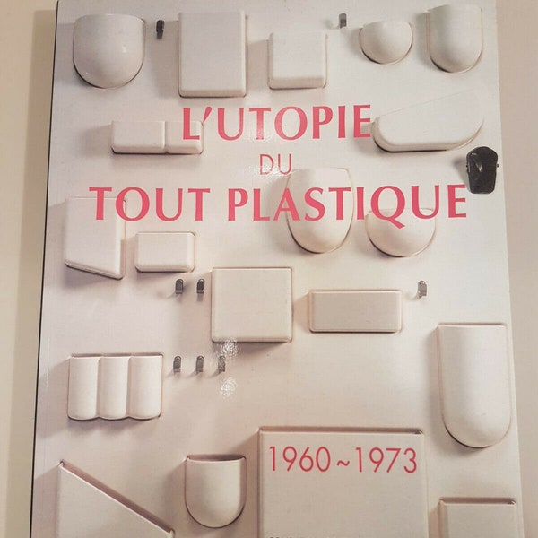 Book L'utopie du tout plastique 1960-1973 - architecture foundation 1994 - vintage design space age