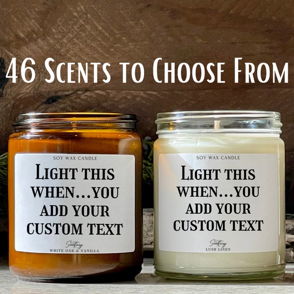 Light This When You Add Your Custom Text Candle -Friend Gift -Funny Gift -Gift For Her/Him -Gag Gift -Personalized Funny Gift -Soy Candle