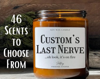 Last Nerve Candle - Funny Gift - Friend Gift - 46 Scents - Soy Candle - Mom/Dad Gift -Personalized gifts -Custom Candles -Customized Gift