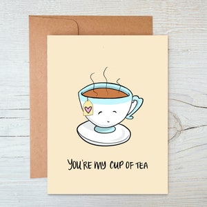 Vous êtes ma tasse de thé | Je t'aime carte | Carte de l'amitié