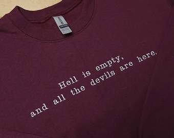 ONE SMALL Burgundy - Hell is empty, and all the devils are here. - Shatter Me, Shakespeare quote embroidered sweater