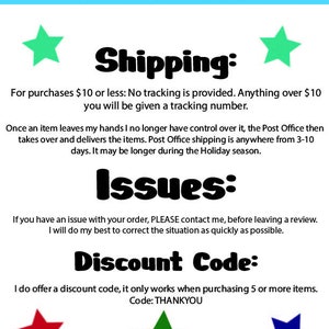 May include: A text-based image with a blue background and white text. The text reads "Shipping:" and explains the shipping policy for purchases under and over $10. The text also explains the shipping process and the estimated delivery time. The text reads "Issues:" and explains how to contact the seller if there is an issue with an order. The text reads "Discount Code:" and explains that a discount code is available for purchases of 5 or more items. The discount code is "THANKYOU".