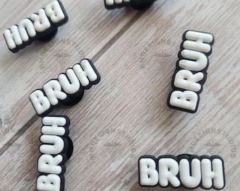 BRUH Shoe Charm – Funny & Trendy Slang Accessory