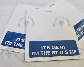Horizontal Hi It's Me I'm the RT It's Me Badge Buddy - Respiratory Therapy Gifts