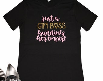 Just a girl boss building her empire black Tshirts with pink and gold glitter design