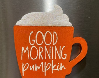 Good Morning Pumpkin