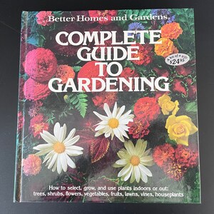 Better Homes and Gardens Book | Complete guide to gardening | Vintage gardening book | Gardening reference book | 70’s Gardening book |