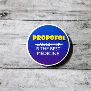 Propofol Sticker: Nursing Humor, Anesthesia Gift