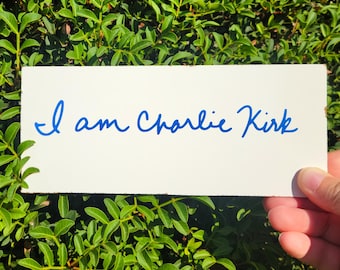 I Am Charlie Kirk Cursive Decal Bumper Sticker