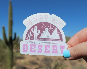 Meet Me In The Desert Sticker for Western, Cowgirl, Country, Punchy, Laptop, Water Bottle, Notebook, Planner, Gift for Women