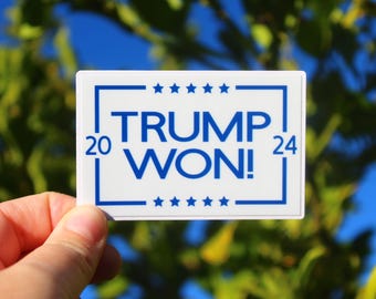 Trump Won! Sticker Blue & White for Trump 2024 Conservative Republican Maga Make America Great Again Trump Won laptop water bottle notebook
