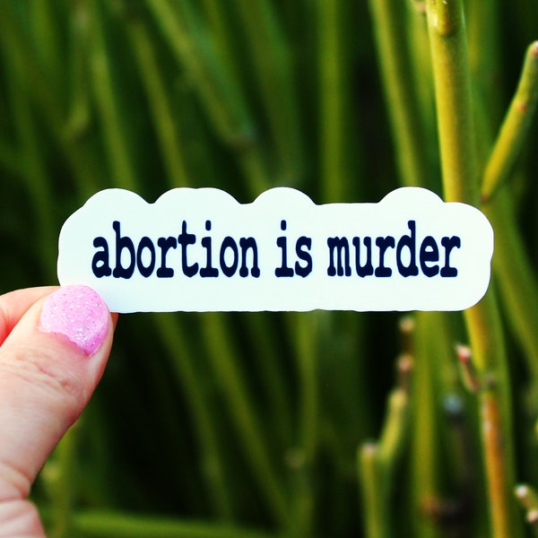 Abortion is Murder Sticker for Catholic Christian, Republican, Conservative, Respect Life, Pro Life, Water Bottle, Laptop, Notebook, Planner