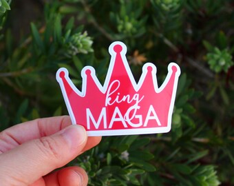 King MAGA Sticker for Trump, Patriot, Trump 2028, Conservative, Republican, Make America Great Again, laptop, water bottle, notebook