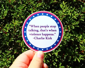 When People Stop Talking Sticker for Charlie Kirk, Quote, Patriot, Conservative, Make America Great Again, laptop, water bottle, notebook