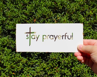 Stay Prayerful Decal Bumper Sticker