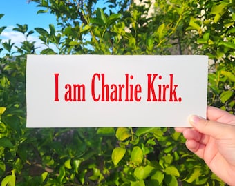 I Am Charlie Kirk Decal Bumper Sticker