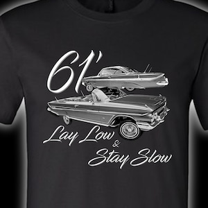 1961 Impala | &quot;Lay Low & Stay Slow&quot; | Lowrider | Custom T-Shirt