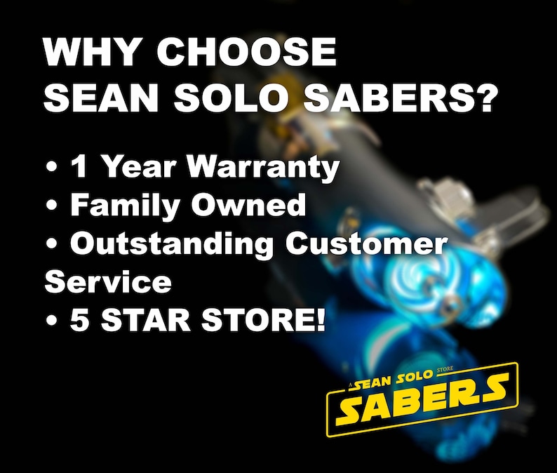 May include: A blue and white lightsaber with a yellow "SEAN SOLO SABERS" logo. The text "WHY CHOOSE SEAN SOLO SABERS?" is at the top of the image. The text below the logo reads "1 Year Warranty, Family Owned, Outstanding Customer Service, 5 STAR STORE!"