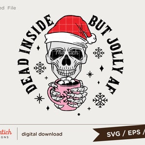 Dead Inside But Jolly AF Svg Png, Christmas Svg, Skeleton Christmas Svg, Skull Christmas Shirt Svg, Funny Christmas svg, Winter Skull Svg