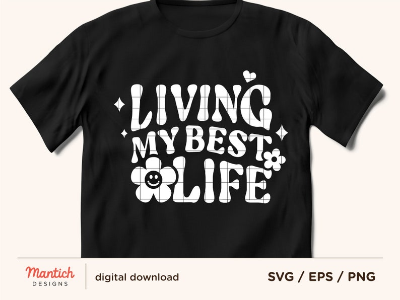 Living My Best Life SVG, Positive Quote Svg, Inspirational Svg, Living