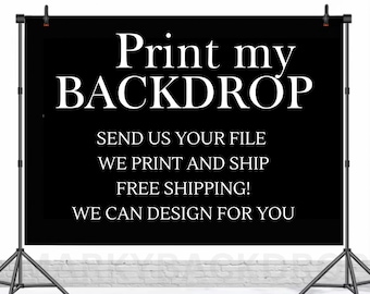 Print My Backdrop, Backdrop Printing, Banner Printing, Digital File Printing, Custom Design Backdrop, Print and Design my Banner