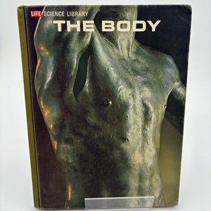 Life Science Library “The Body” by Alan E. Nourse Vintage Hardcover Book. Copyright 1964 - Printed 1970
