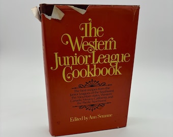 1979 “The Western Junior League Cookbook”, edited by Ann Seranne. Vintage Hardcover Cook Book