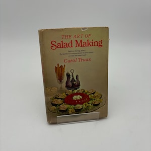Vintage 1968 Hardcover Cookbook “The Heart of Salad Making” by Carol Truax