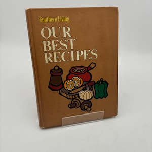 Vintage 1970s Southern Living Cookbook. “Southern Living: Our Best Recipes” Cook Book.