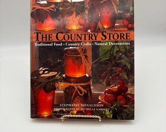 1996 “The Country Store: Traditional Food, Country Crafts, Natural Decorations” Hardcover Book