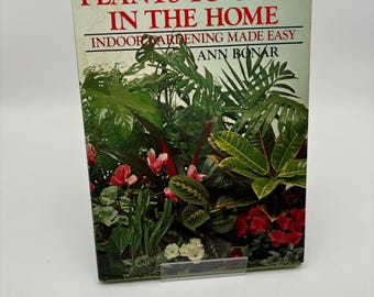 1976 “Plants to Grow in the Home” Vintage Hardcover Book on Houseplants