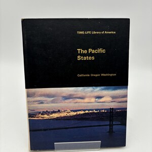 1967 Time Life “The Pacific States: California, Oregon, Washington” Vintage Hardcover Book
