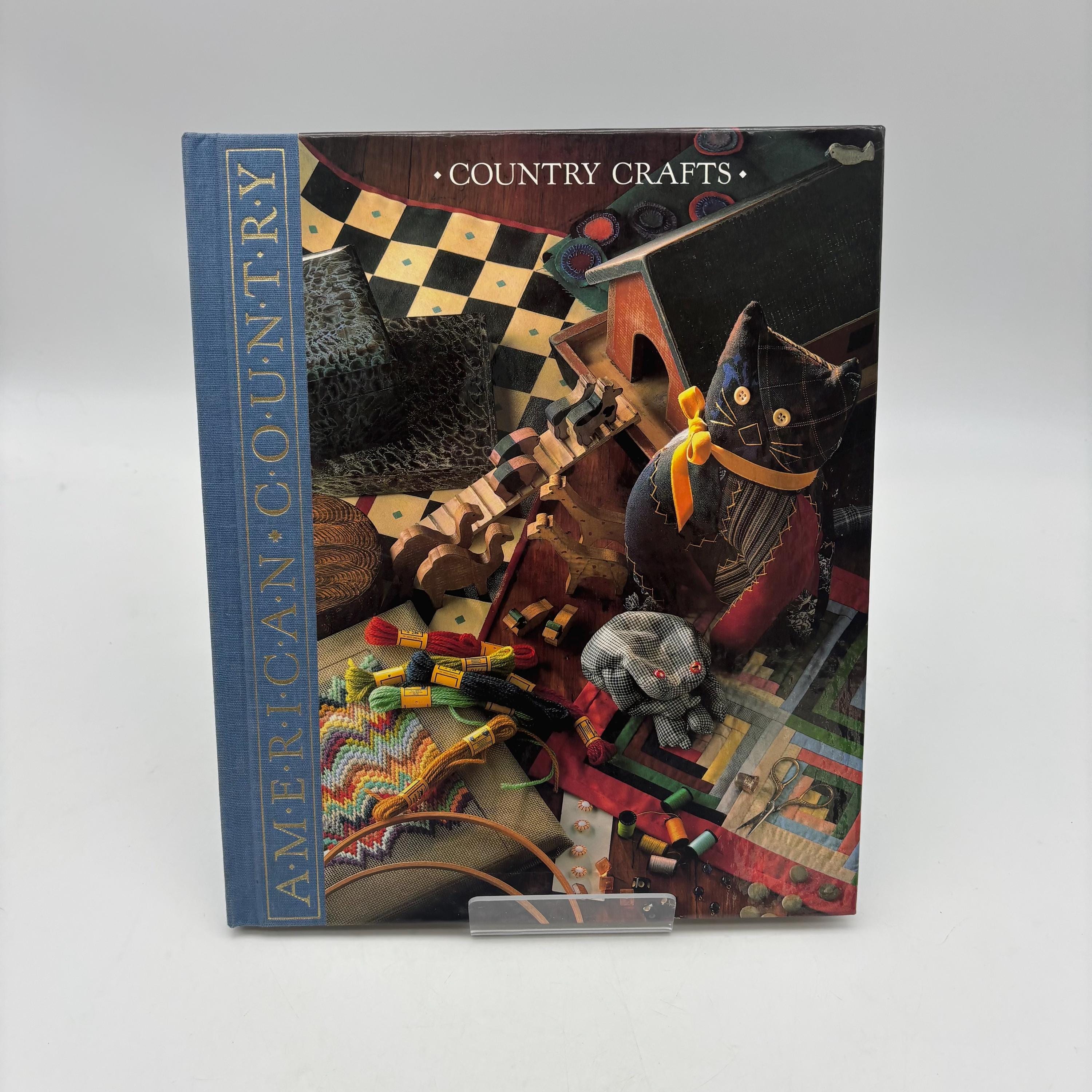 1989 "American Country: Country Crafts." Vintage Hardcover Book